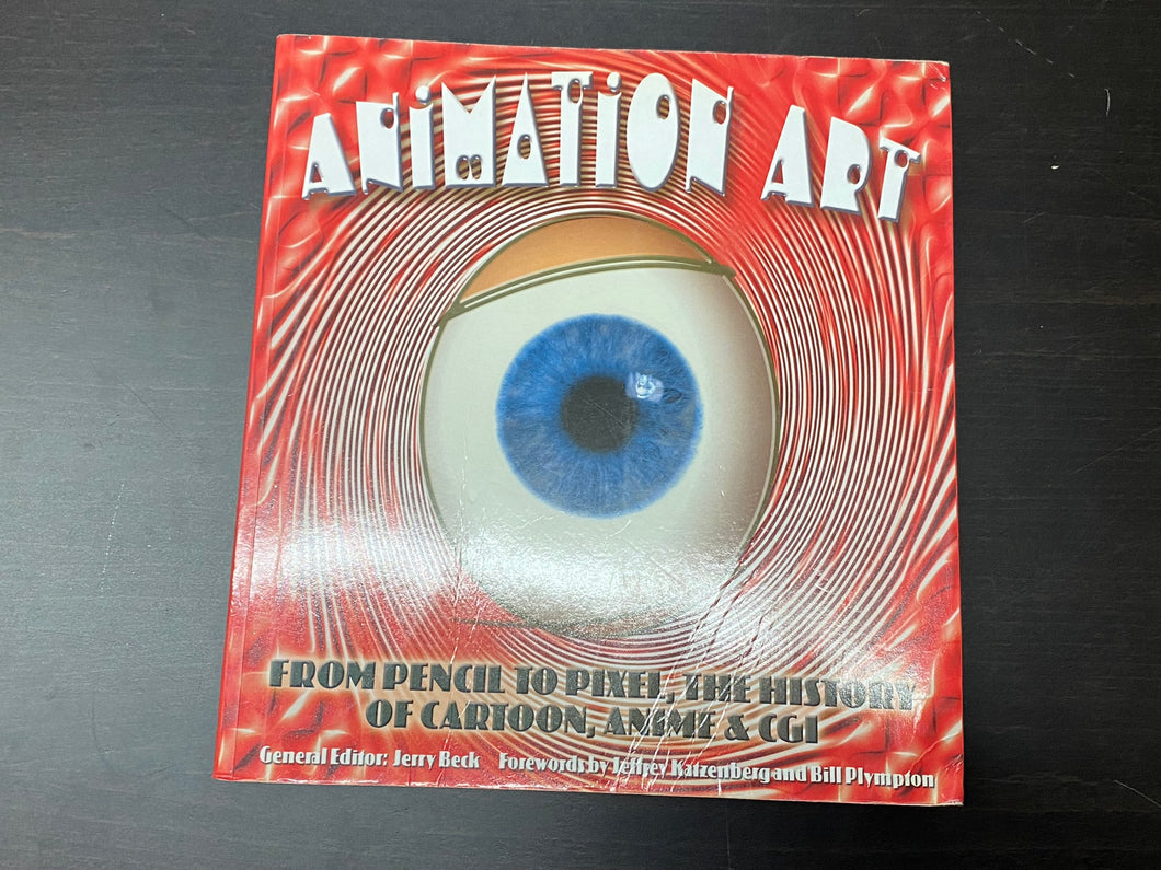 Animation Art: From Pencil to Pixel, the World of Cartoon, Anime, and CGI